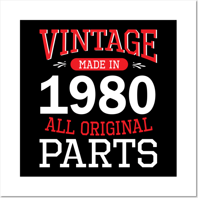 Happy Birthday To Me You 40 Years Old Vintage Made In 1980 All Original Parts Wall Art by tieushop091